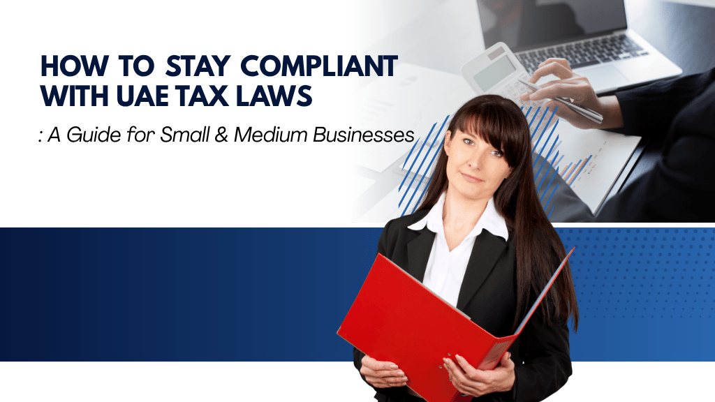 UAE tax compliance for small and medium businesses